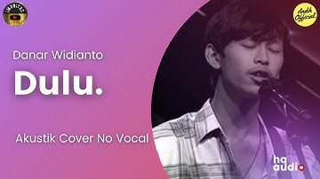 Dulu - Danar Widianto | X Factor Indonesia | Akustik Instrumental Cover