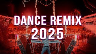 DANCE REMIX 2025 🔥 Mashups & Remixes Of Popular Songs 🔥 DJ Remix Club Music Dance Mix 2025