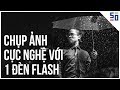 Chụp ảnh chất nghệ chỉ với một đèn flash | Tập 13 | Nhiếp Ảnh 360