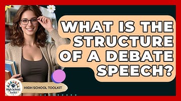 What Is The Structure Of A Debate Speech? - High School Toolkit