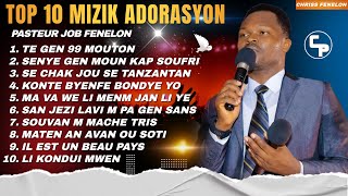 TOP 10 PI BEL MIZIK ADORASYON AK LOUANJ PASTEUR JOB FENELON