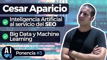 Inteligencia Artificial: Cesar Aparicio  - Big data y Machine Learning en empresas - AILoveU #3