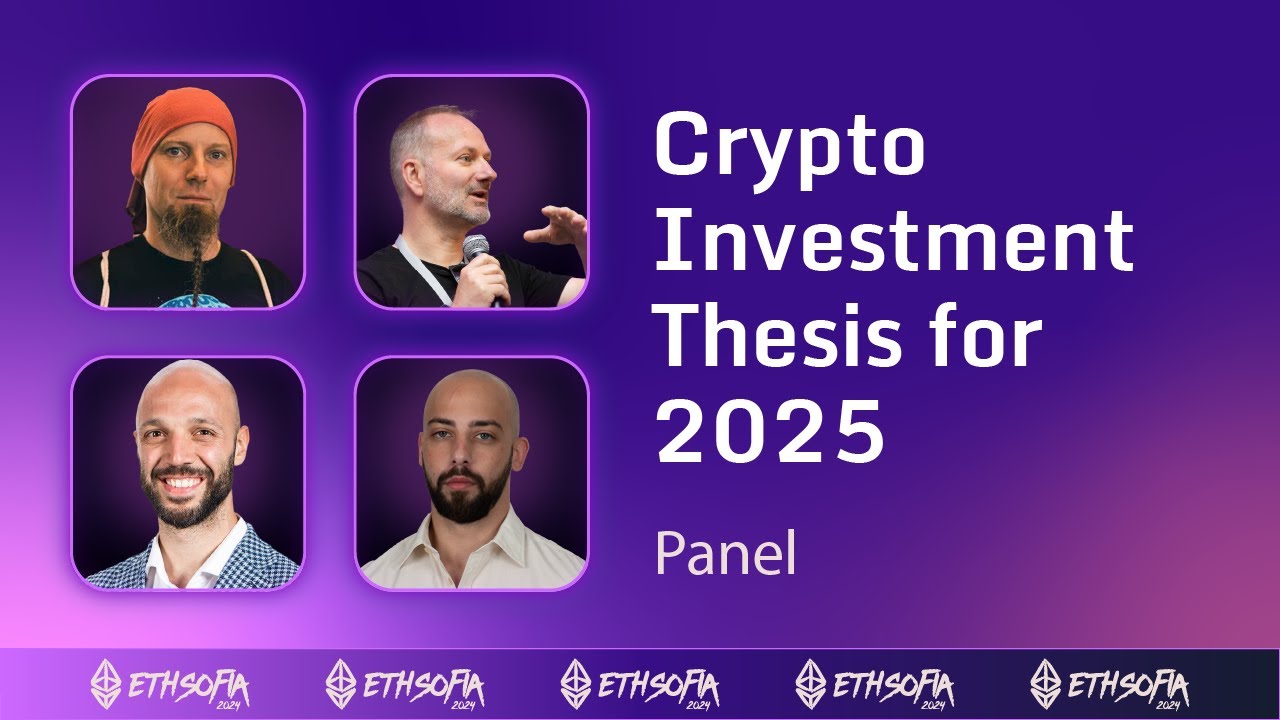 Panel: Crypto Investment Thesis for 2025 | ETHSofia