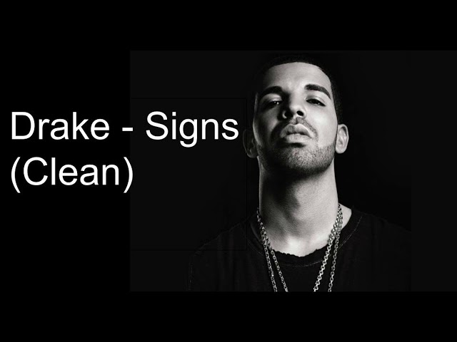 Drake - Signs (Clean)