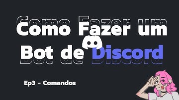 Como fazer um bot de Discord #3 - Comandos
