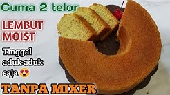 BOLU PISANG 2 TELUR TANPA MIXER LEMBUT DAN MOIST - Durasi: 6.22. 