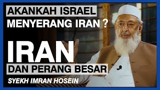 IRAN DAN PERANG BESAR - SYEKH IMRAN HOSEIN