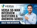 15 Versa sd-wan interview questions and answers series.