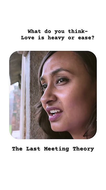 What do you think - love is heavy or ease? #lastmeetingtheory #shortfilm #bestfilm #love
