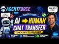 Service AI Agent to Human Chat Transfer in Salesforce | Step-by-Step Agentforce Tutorial