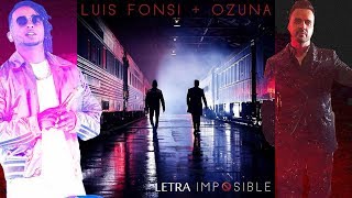 Luis Fonsi Ft. Ozuna - Imposible (Letra-Lyrics) //2018//