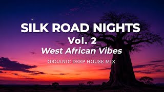 SILK ROAD NIGHTS Vol. 2 🌙 Organic Deep House Mix for Focus, Study, Night Drive & Relaxation