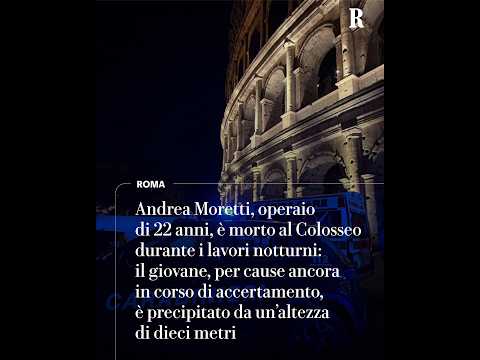 Video Operaio di 22 anni muore al Colosseo: precipitato da dieci metri durante i lavori notturni