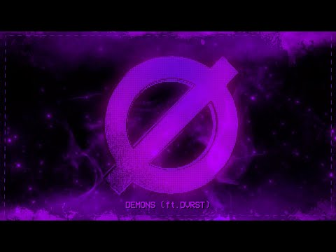 DEMONS ft. DVRST