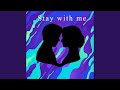 Stay with me