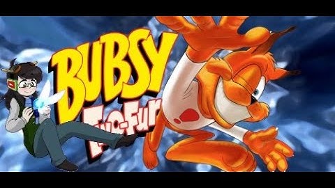 Bubsy - WHAT COULD PAWSIBLY GO WRONG