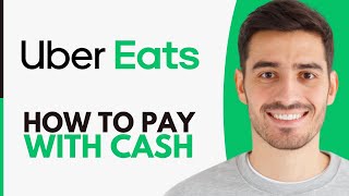 How To Pay With Cash On Uber Eats - Step by Step