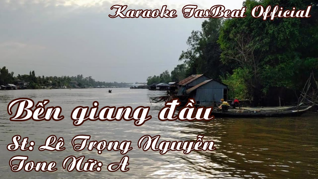 Karaoke Bến Giang Đầu Tone Nữ | TAS BEAT