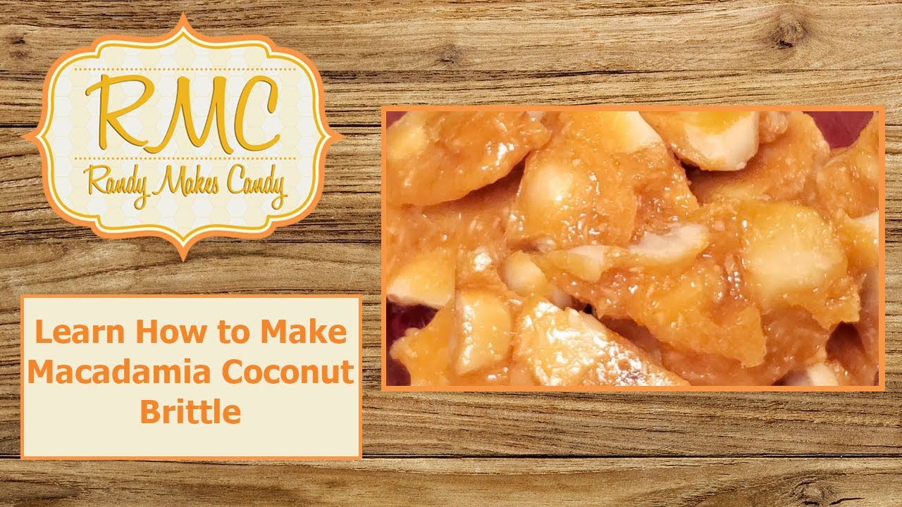 Randy Makes Macadamia Coconut Brittle
