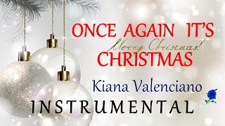 ONCE AGAIN IT&#39;S CHRISTMAS - KIANA VALENCIANO instrumental (lyrics)