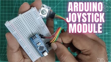 Beginners Guide: Connecting #joystick Module to #arduino #nano  and Monitoring #outputs #diyproject