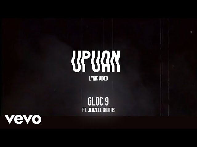 Gloc 9 - Upuan [Lyric Video] ft. Jeazell Grutas class=