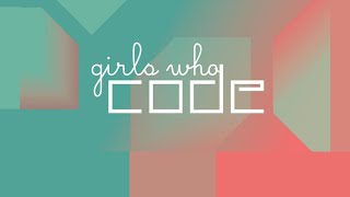 Girls Who Code Summer Experience