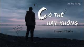 [ Vietsub ] Có Thể Hay Không  - Trương Tử Hào | 可不可以  - 張紫豪