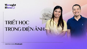 Thought Show SS3 #5 | Triết học trong điện ảnh | TS. Đào Lê Na & ThS. Trịnh Đình Lê Minh