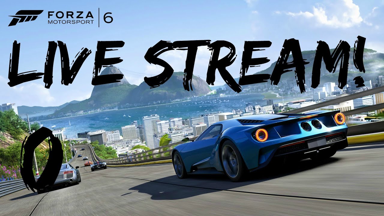 Forza Motorsport 6 Live Stream: The Hype Got Me - YouTube