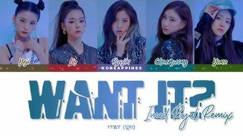 ITZY(있지) - "WANT IT? Imad Royal Remix" Lyrics [Color Coded Han_Rom_Eng_가사]