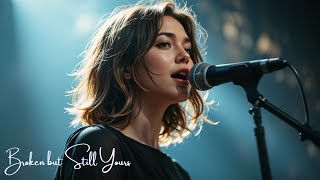 Broken but Still Yours💔| Heartfelt Love Song About Lost Love 🌹|Emotional Love Song for Broken Hearts