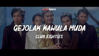 Club Eighties - Gejolak Kawula Muda (Lyrics Video)