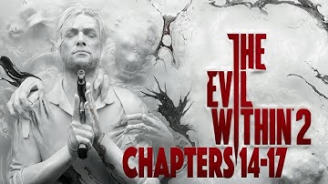 The Evil Within 2 Blind Gameplay Walkthrough - No Commentary - Nightmare Difficulty - Chapters 14-17