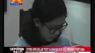 Berita seputar bali. sekolah tinggi pariwisata bali internasional -
(stpbi-spb), melaksanakan ujian masuk gelombang pertama untuk cal...