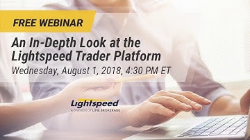 An In Depth Look at the Lightspeed Trader Platform