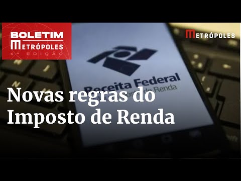 Confira as novas regras do Imposto de Renda