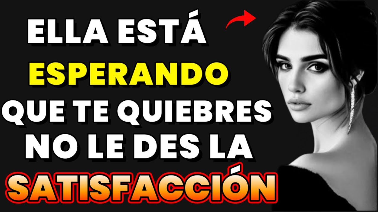 Ella Está Esperando Que Tú Rompas... No Le Dés La Satisfacción ~Stoic Strength