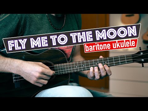 Fly Me To The Moon on Fingerstyle Baritone Ukulele (Warning: It sounds sweet)