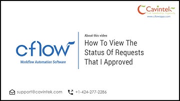 Cflow - How to view the status of requests that I approved