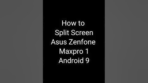 How to Split Screen - Asus Zenfone Maxpro 1 ~ Android 9 - Asus_X00TDB/ ZB602KL| ⚜️ MOBILE ZONE ⚜️