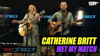 Catherine Britt "Met My Match" - Live On The Lot