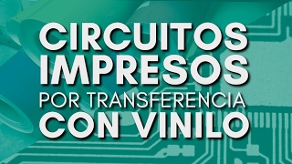 Circuitos Impresos CASEROS con impresora laser y VINILO