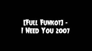 [Full Funkot] - I Need You 2007 - Groove Coverage 