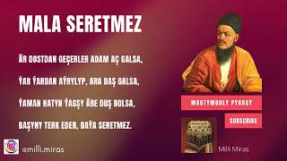 Magtymguly Pyragy - Mala seretmez / Turkmen Goshgy / Туркмен гошгы