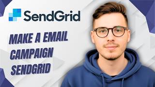 How To Make A Email Campaign Sendgrid [2026 Guide]