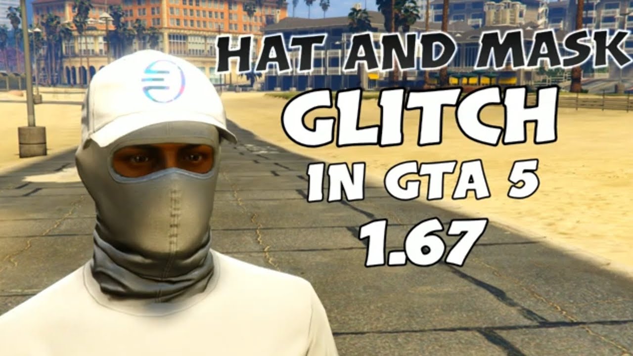 EASY HAT AND MASK GLITCH IN GTA 5 1 67 YouTube 