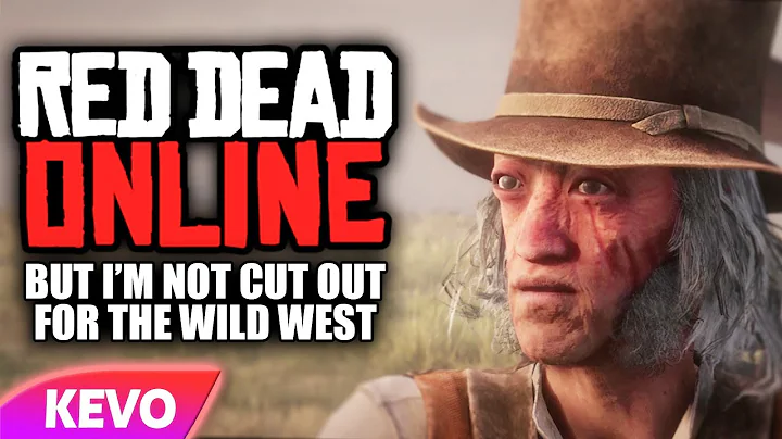 Red Dead online but I'm not cut out for the wild w...