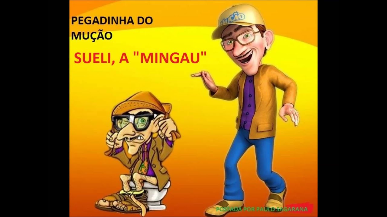 PEGADINHA DO MUÇÃO- SUELI, A "MINGAU" - YouTube Paulo Sagarana
