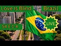 Second Chances at Love? Love Is Blind Brazil S4 Ep 1-4